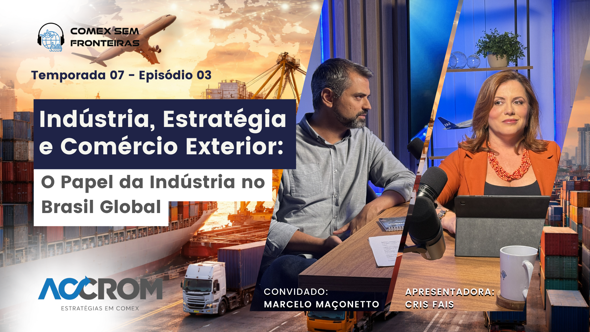 Indústria, Estratégia e Comércio Exterior: O Papel da Indústria no Brasil Global | E03 S07